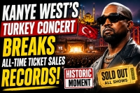 Kanye West's Turkey Concert Breaks All-Time Ticket Sales Records in 2026