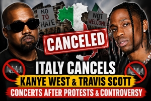 Italy Cancels Kanye West and Travis Scott Concerts After Protests and Controversy